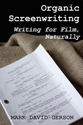 Seller image for Organic Screenwriting: Writing for Film, Naturally (Paperback or Softback) for sale by BargainBookStores