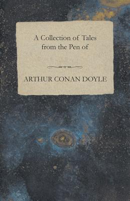 Seller image for A Collection of Tales from the Pen of Arthur Conan Doyle (Paperback or Softback) for sale by BargainBookStores