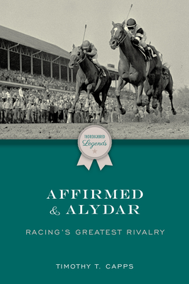 Immagine del venditore per Affirmed and Alydar: Racing's Greatest Rivalry (Paperback or Softback) venduto da BargainBookStores