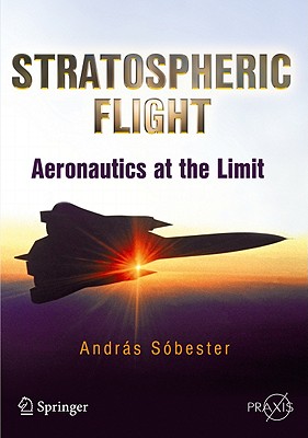 Imagen del vendedor de Stratospheric Flight: Aeronautics at the Limit (Paperback or Softback) a la venta por BargainBookStores