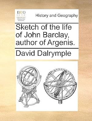 Imagen del vendedor de Sketch of the Life of John Barclay, Author of Argenis. (Paperback or Softback) a la venta por BargainBookStores