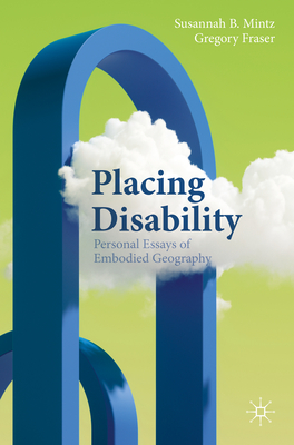 Image du vendeur pour Placing Disability: Personal Essays of Embodied Geography (Paperback or Softback) mis en vente par BargainBookStores