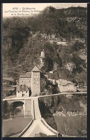 Ansichtskarte St-Maurice, Le Pont sur le Rhone, le Chateau et la Grotte aux Fées