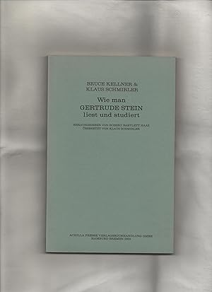 Bild des Verkufers fr Wie man Gertrude Stein liest und studiert : ein literarischer Reisefhrer ; [anlsslich der Veranstaltung "Hommage  Gertrude Stein" in Stuttgart 1993]. von Bruce Kellner & Klaus Schmirler. Hrsg. von Robert B. Haas. bers. von Klaus Schmirler / Abenteuer der Seelen und der Welt zum Verkauf von Kunsthandlung Rainer Kirchner