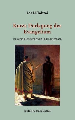 Seller image for Kurze Darlegung des Evangelium: Aus dem Russischen von Paul Lauterbach (Paperback or Softback) for sale by BargainBookStores