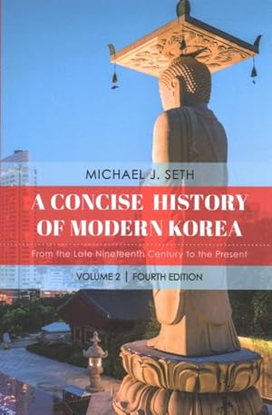 Image du vendeur pour Concise History of Modern Korea : From the Late Nineteenth Century to the Present mis en vente par GreatBookPrices