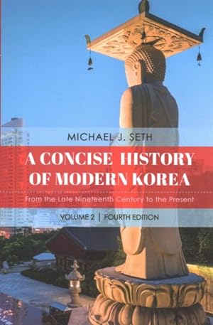Image du vendeur pour Concise History of Modern Korea : From the Late Nineteenth Century to the Present mis en vente par GreatBookPrices
