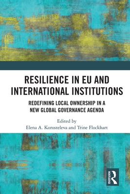 Bild des Verkufers fr Resilience in EU and International Institutions: Redefining Local Ownership in a New Global Governance Agenda (Paperback or Softback) zum Verkauf von BargainBookStores