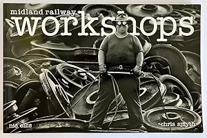 Seller image for Midland Railway Workshops: A History in Pictures 1904-2004 by Nic Ellis and Chris Smyth for sale by Book Merchant Bookstore