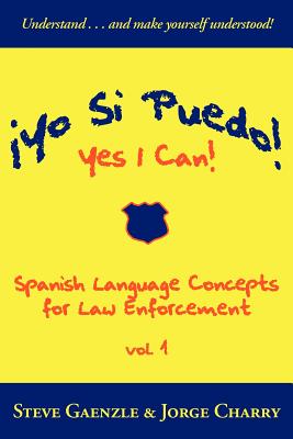 Seller image for �Yo Si Puedo! Yes I Can!: Spanish Language Concepts for Law Enforcement (Paperback or Softback) for sale by BargainBookStores