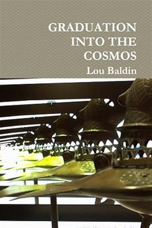 Seller image for GRADUATION INTO THE COSMOS for sale by GreatBookPrices
