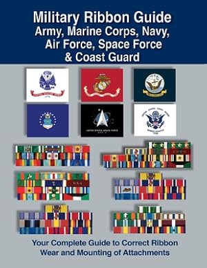 Seller image for Military Ribbon Guide Army, Marine Corps, Navy, Air Force, Space Force & Coast Guard (Paperback or Softback) for sale by BargainBookStores
