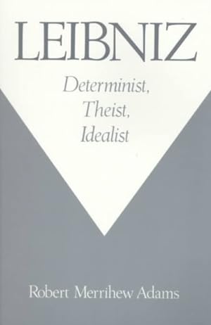 Imagen del vendedor de Leibniz : Determinist, Theist, Idealist a la venta por GreatBookPrices