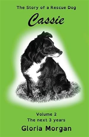 Seller image for Cassie, the story of a rescue dog: Volume 2: The next 3 years for sale by GreatBookPrices
