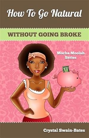 Seller image for How to Go Natural Without Going Broke for sale by GreatBookPrices