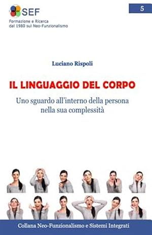 Imagen del vendedor de Il Linguaggio Del Corpo : Uno Sguardo All?interno Della Persona Nella Sua Complessit -Language: italian a la venta por GreatBookPrices