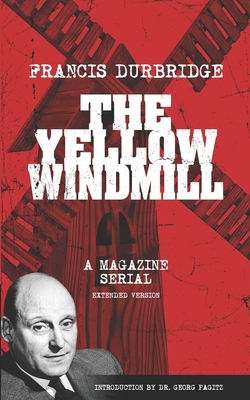 Image du vendeur pour The Yellow Windmill - a magazine serial (extended version) (Paperback or Softback) mis en vente par BargainBookStores