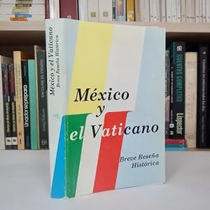 Seller image for Mxico Y El Vaticano Breve Resea Histrica for sale by Libros librones libritos y librazos