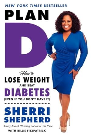 Seller image for Plan D : How to Lose Weight and Beat Diabetes (Even If You Don't Have It) for sale by GreatBookPrices