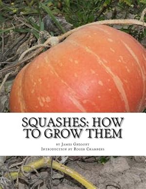 Image du vendeur pour Squashes : How to Grow Them mis en vente par GreatBookPrices