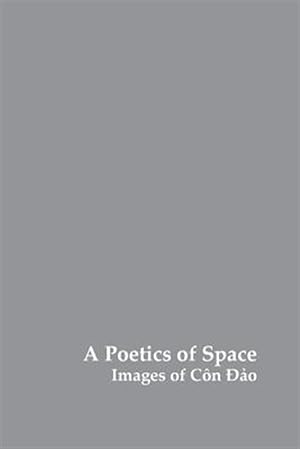 Bild des Verkufers fr A Poetics of Space: Images of Con Dao zum Verkauf von GreatBookPrices