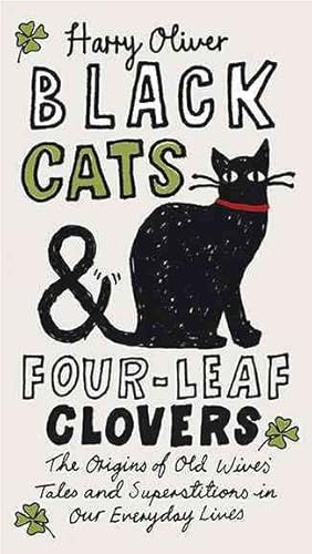 Seller image for Black Cats & Four-Leaf Clovers : The Origins of Old Wives' Tales and Superstitions in Our Everyday Lives for sale by GreatBookPrices