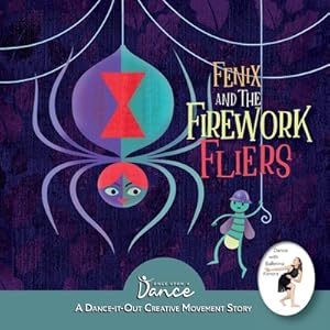 Immagine del venditore per Fenix and the Firework Fliers: A Dance-It-Out Creative Movement Story (Paperback or Softback) venduto da BargainBookStores