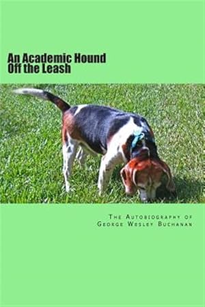 Seller image for Academic Hound Off the Leash for sale by GreatBookPrices