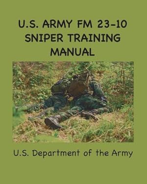 Immagine del venditore per U.S. Army FM 23-10 Sniper Training Manual venduto da AHA-BUCH GmbH