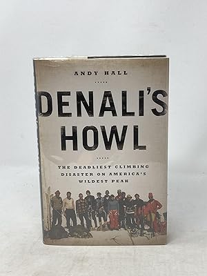Immagine del venditore per DENALI'S HOWL : THE DEADLIEST CLIMBING DISASTER OF AMERICA'S WILDEST PEAK (SIGNED) venduto da Aardvark Rare Books, ABAA