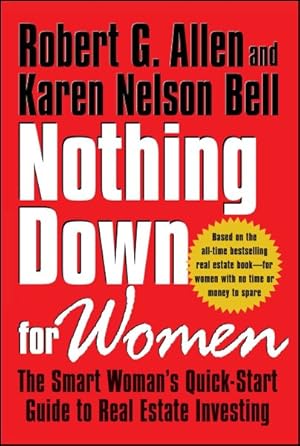 Bild des Verkufers fr Nothing Down for Women : The Smart Woman's Quick-start Guide to Real Estate Investing zum Verkauf von GreatBookPrices