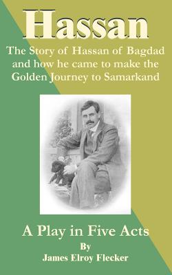 Seller image for Hassan: The Story of Hassan of Bagdag and How He Came to Make the Golden Journey to Samarkand (Paperback or Softback) for sale by BargainBookStores