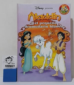 Imagen del vendedor de Aladn y el pequeo dromedario blanco. Disney presenta a la venta por MONKEY LIBROS