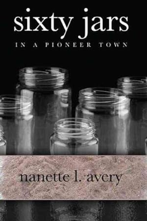 Immagine del venditore per Sixty Jars in a Pioneer Town venduto da GreatBookPrices
