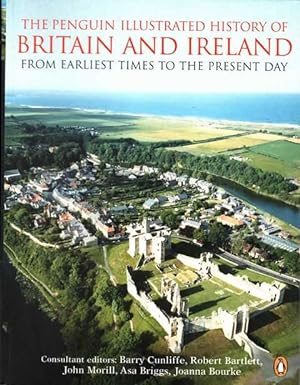 The Penguin Illustrated History of Britain and Ireland: From Earliest Times to the Present Day