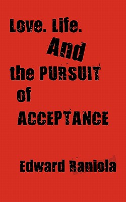 Seller image for Love. Life. and the Pursuit of Acceptance: A Book of Poems (Paperback or Softback) for sale by BargainBookStores