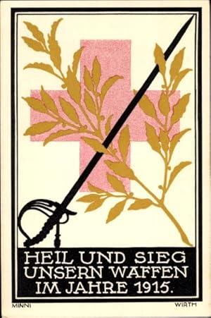 Künstler Ansichtskarte / Postkarte Wirth, Minni, Heil und Sieg unsern Waffen im Jahre 1915, Bayri...