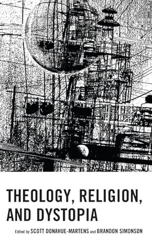 Bild des Verkufers fr Theology, Religion, and Dystopia zum Verkauf von GreatBookPrices