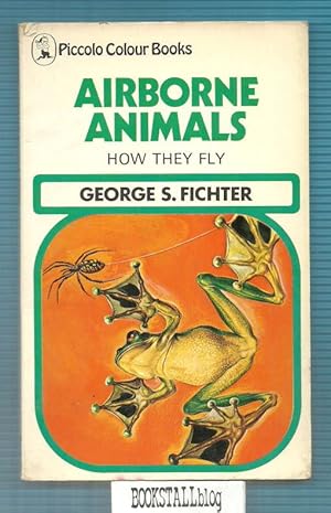 Airborne Animals : How they Fly - Piccolo Colour Books