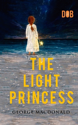 Seller image for The Light Princess: By George MacDonald - Illustrated (Paperback or Softback) for sale by BargainBookStores