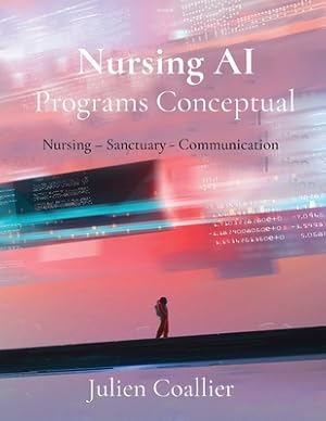 Immagine del venditore per Nursing AI Programs Conceptual: Nursing - Sanctuary - Communication (Paperback or Softback) venduto da BargainBookStores