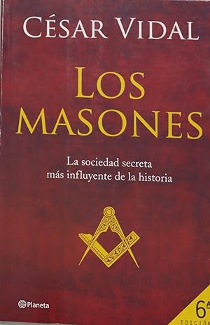Imagen del vendedor de Los masones la sociedad secreta ms influyente de la historia a la venta por Librera Alonso Quijano