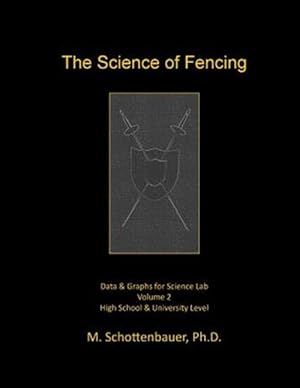 Bild des Verkufers fr Science of Fencing : Data & Graphs for Science Lab zum Verkauf von GreatBookPrices