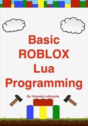 Seller image for Basic ROBLOX Lua Programming: (Black and White Edition) for sale by WeBuyBooks 2