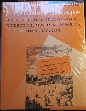 Image du vendeur pour The Garden of the Mosques: Hafiz Huseyin Al-Ayvansarayi's Guide to the Muslim Monuments of Ottoman Istanbul. mis en vente par Antiquariat Herold