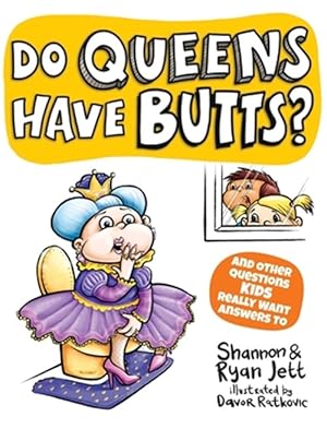 Seller image for Do Queens Have Butts?: And Other Questions Kids Really Want Answers To for sale by GreatBookPrices