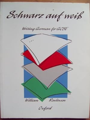 Bild des Verkufers fr Schwarz auf Weiss: Writing German for G.C.S.E. zum Verkauf von WeBuyBooks