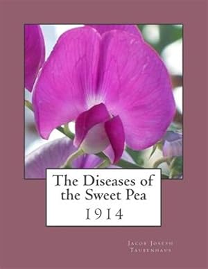 Seller image for Diseases of the Sweet Pea, 1914 for sale by GreatBookPrices