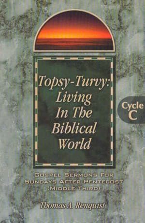 Seller image for Topsy-Turvy : Living in the Biblical World : Gospel Sermons for Sundays After Pentecost (Middle Third) Cycle C for sale by GreatBookPrices