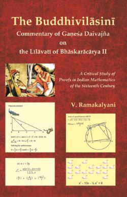 Seller image for The Buddhivilasini: Commentary of Ganesa Daivajna on the Lilavati of Bhaskaracarya II: A Critical Study of Proofs in Indian Mathematics of the Sixteenth Century for sale by Vedams eBooks (P) Ltd